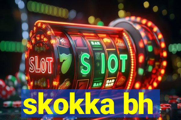 skokka bh